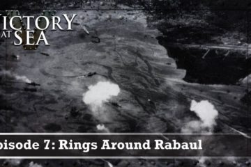 Rings Around Rabaul WW2 : Victory At Sea : Part 07