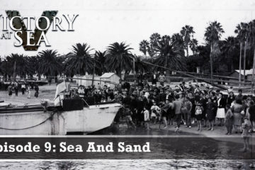 Sea and Sand  WW2 – Victory at Sea : Part 09
