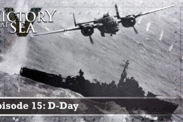 D-Day : WW2 – Victory at Sea :  Part 15