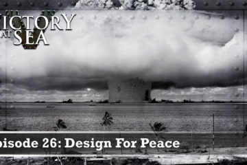 Design For Peace : WW2 – Victory at Sea :  Part 26