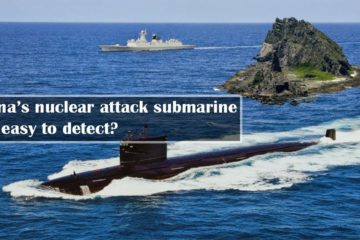 Is China’s Nuclear Attack Submarine too easy to Detect ?