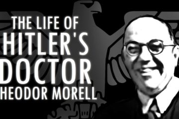 The life of Hitler’s Doctor – Theodor Morell