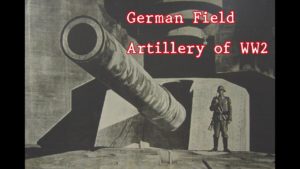 German Field Artillery WW2
