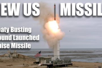 New US Missile – Ground Launched Cruise Missile, Previously Banned By INF