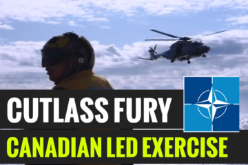Cutlass Fury – Largest Canadian Led NATO Naval Exercise in Decades