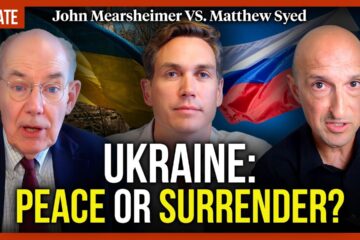 Ukraine: Peace or surrender? – with John Mearsheimer & Matthew Syed