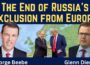 George Beebe: The End of Russia’s Exclusion From Europe