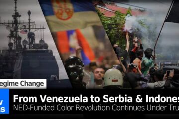 Deep Dive: From Venezuela to Serbia & Indonesia, NED-Funded Color Revolution Continues Under Trump