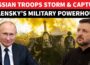 Elite Russian Troops Capture Ukraine’s Key Military Nerve Center; Zelensky’s War Front Crumbles