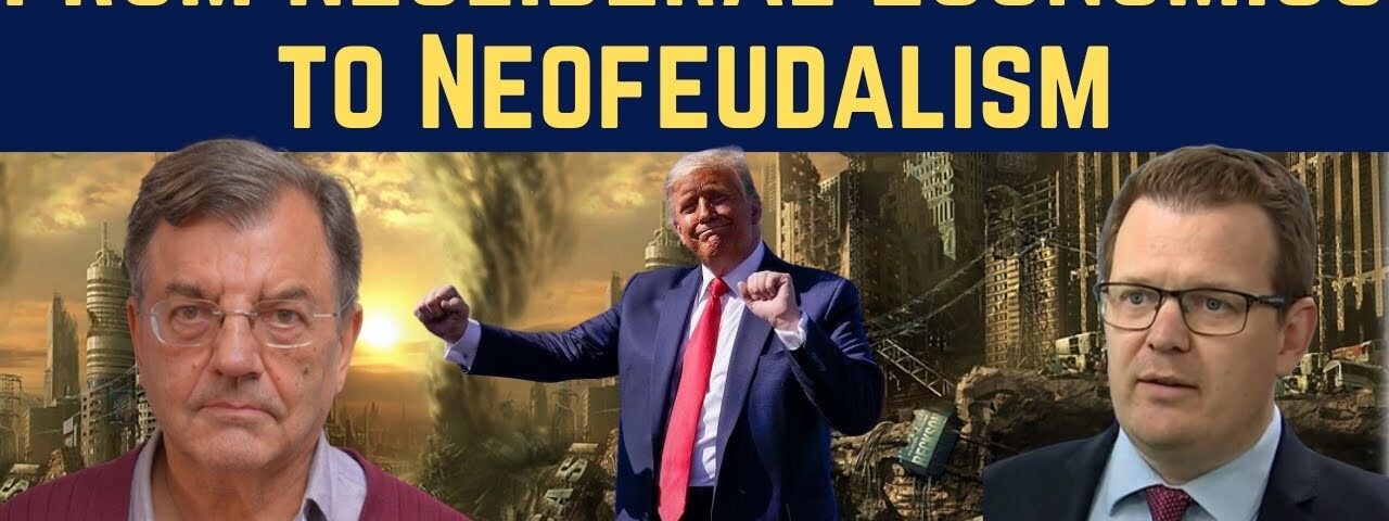 Michael Hudson: From Neoliberalism to Neofeudalism