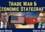 Nelson Wong: Trade War & Chinese Economic Statecraft