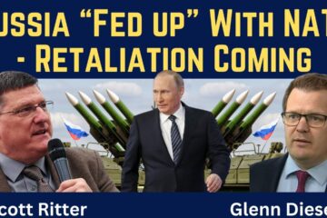 Scott Ritter: Russia “Fed Up” With NATO Escalations – Retaliation is Coming