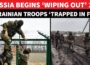 Putin’s Men Unleash ‘No Mercy’ Op In Donetsk: Russia ‘Wipes Out 10k Trapped Ukrainian Troops’
