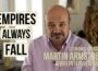 Empires Always Fall | Martin Armstrong | WWIII Interview Series