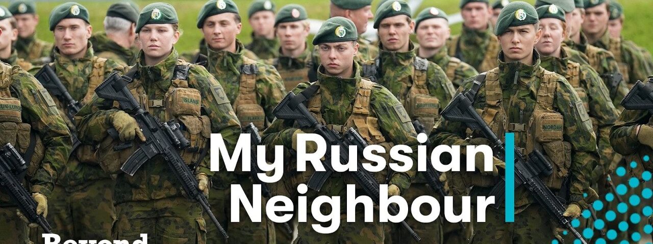 Life on the NATO-Russia Border | Beyond Borders