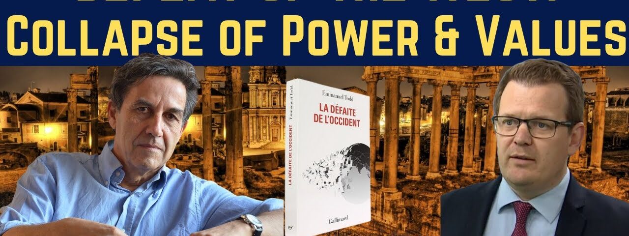 Emmanuel Todd: Defeat of the West – Collapse of Power & Values