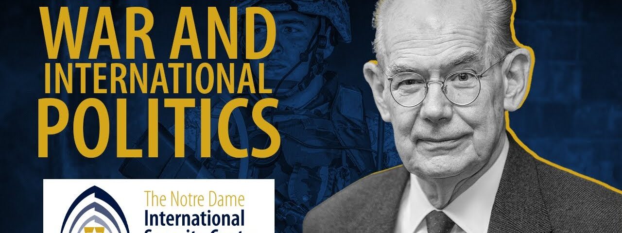 War and International Politics | John Mearsheimer | NDISC Seminar Series