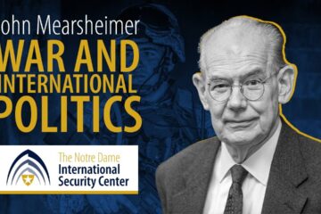 War and International Politics | John Mearsheimer | NDISC Seminar Series