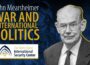 War and International Politics | John Mearsheimer | NDISC Seminar Series