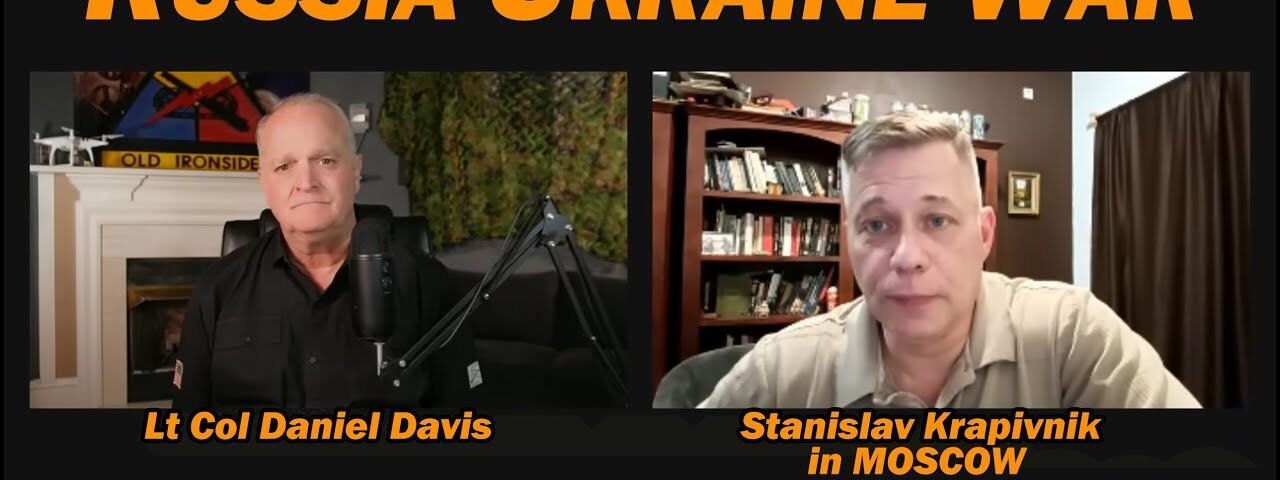 Russia Dominates the Ground War /from Moscow Stanislav Krapivnik & Lt Col Danniel Davis