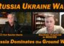 Russia Dominates the Ground War /from Moscow Stanislav Krapivnik & Lt Col Danniel Davis