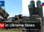 The Battle in the Skies over Ukraine • Patriot vs. S-400