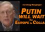 Col Doug Macgregor – PUTIN WILL WAIT for EUROPE TO COLLAPSE