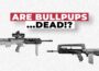 A Dying Fad? The Decline Of Bullpup Rifles