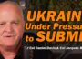 UKRAINE Under Pressure to SUBMIT /Lt Col Daniel Davis & Col Jacques Baud
