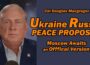 Col Doug Macgregor: Ukraine Russia Peace Proposal Moscow Awaits Official Version