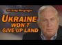 Col Doug Macgregor: Ukraine Won’t Give Up Land