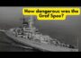 How dangerous was the Graf Spee?