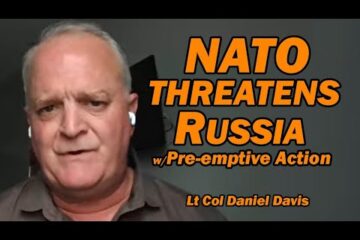 NATO Threatens RUSSIA w/Pre-emptive Action /Lt Col Daniel Davis