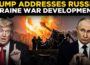 Russia Ukraine NEWS LIVE: Trump Speaks Out on Russia–Ukraine War, Addresses Putin Directly